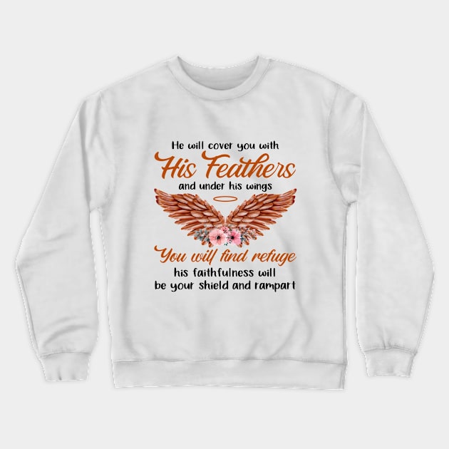 He Will Cover You With His Feathers And Under His Wings Crewneck Sweatshirt by DMMGear